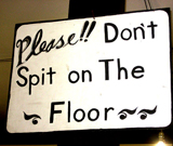 Please Don't Spit on The Floor Funny Sign